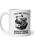 Dysfunctional Justice System Mug