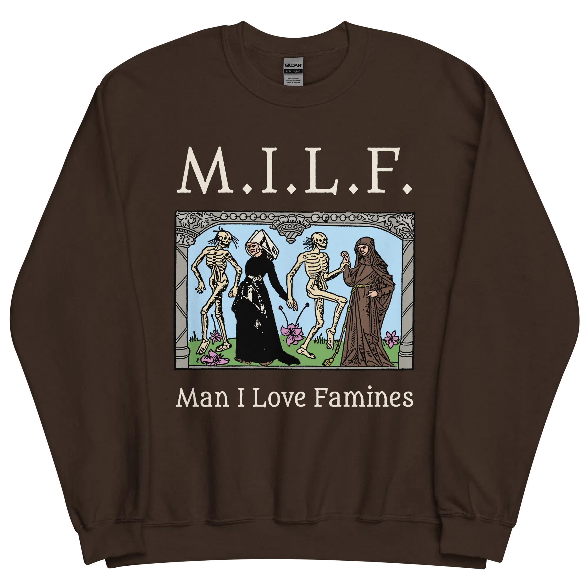 MILF Man I Love Famines Sweatshirt