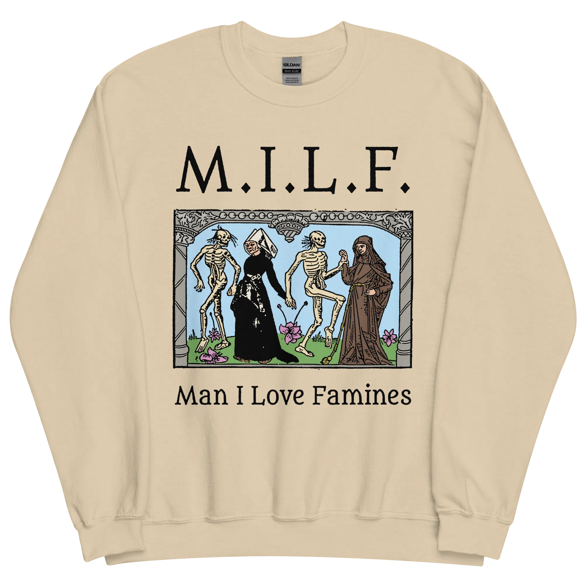 MILF Man I Love Famines Sweatshirt