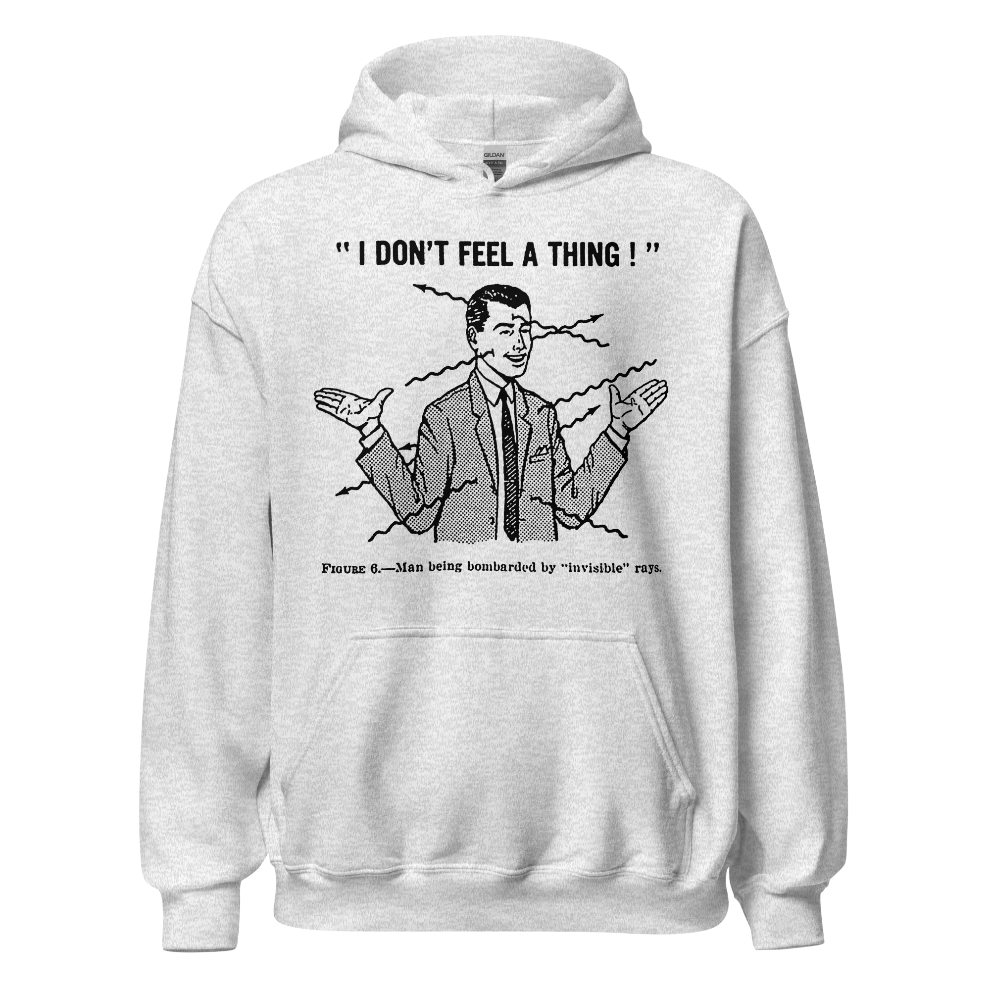 I Don't Feel A Thing Hoodie