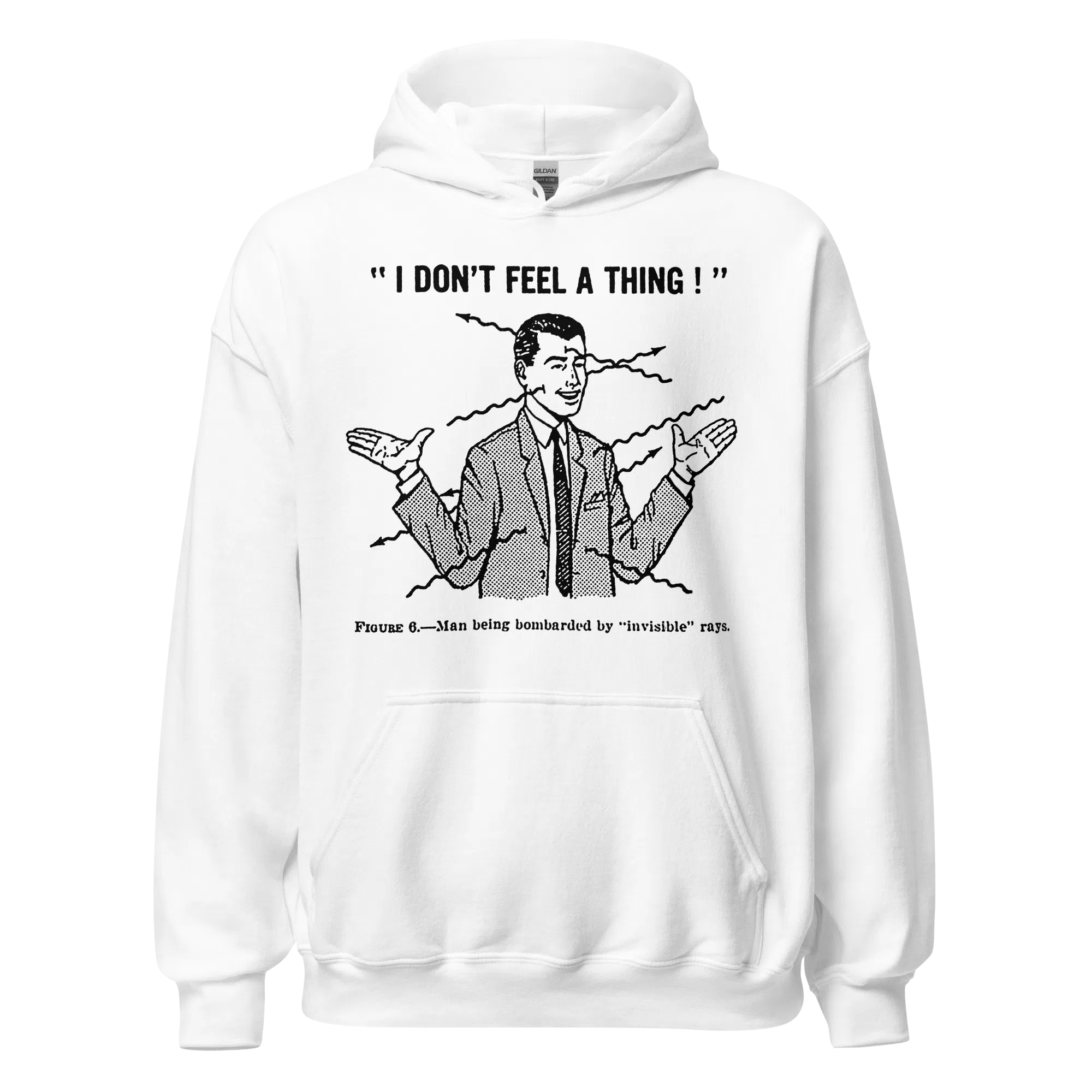 I Don't Feel A Thing Hoodie